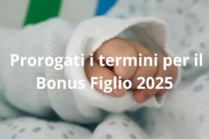 Mano di neonato e scritta proroga termini bonus figlio 2025